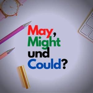 May, Might und Could