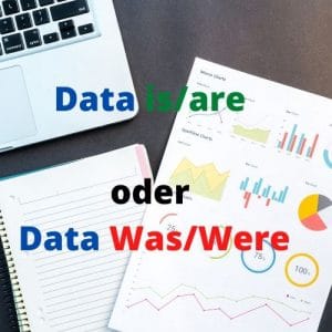 Data is/are oder Data Was/Were
