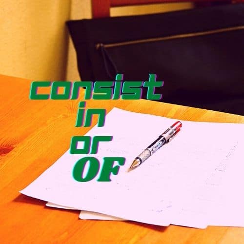 [The Difference] Heißt es CONSIST IN or OF