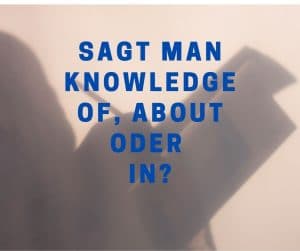 Knowledge of, about oder in